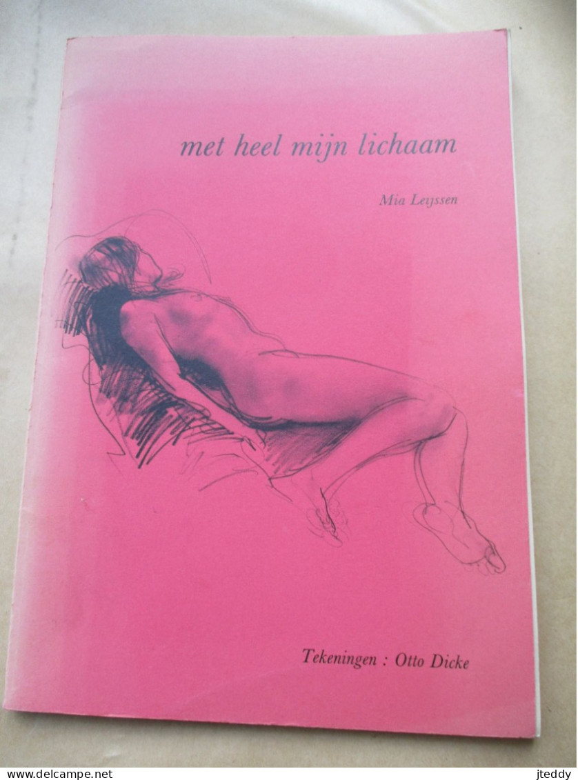 Oud Boek  1981 Titel : Met Heel Mijn Lichaam   Tekeningen ;  Otto  Dicke  Door   Uitgever  MIA  LEYSSEN   KEERBERGEN - Keerbergen