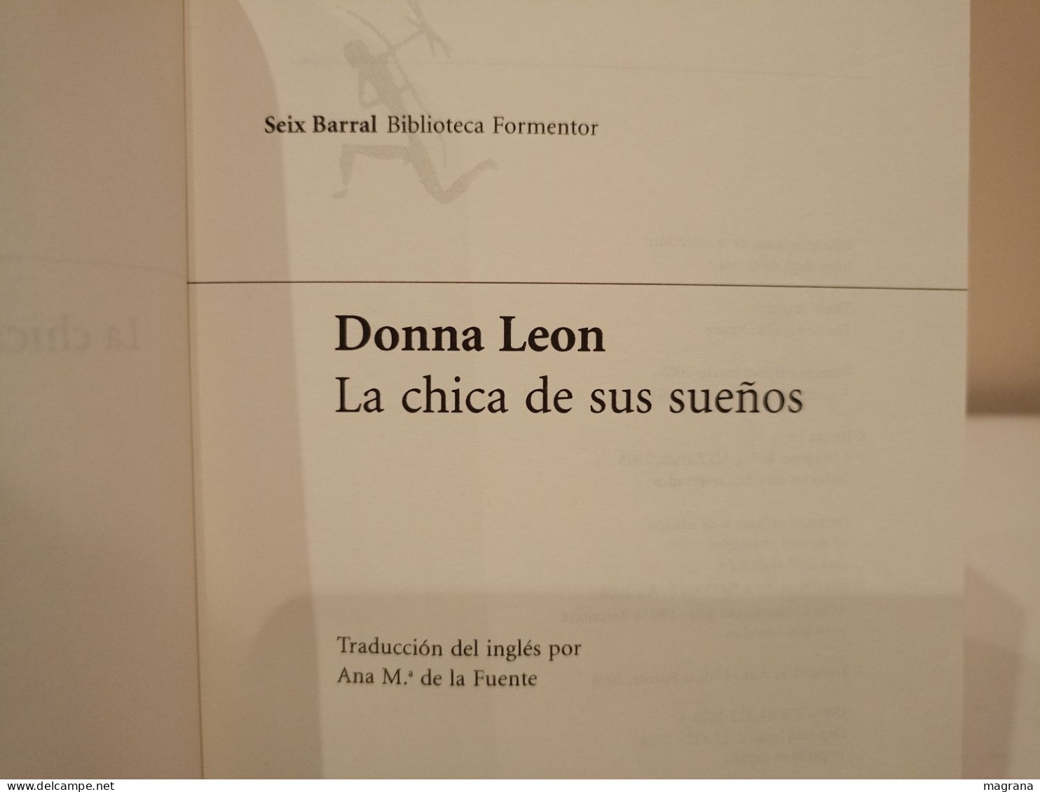 La Chica De Sus Sueños. Donna Leon. El Prejuicio Siempre Es Una Maldición. Seix Barral. 2008. 325 Pp - Classiques