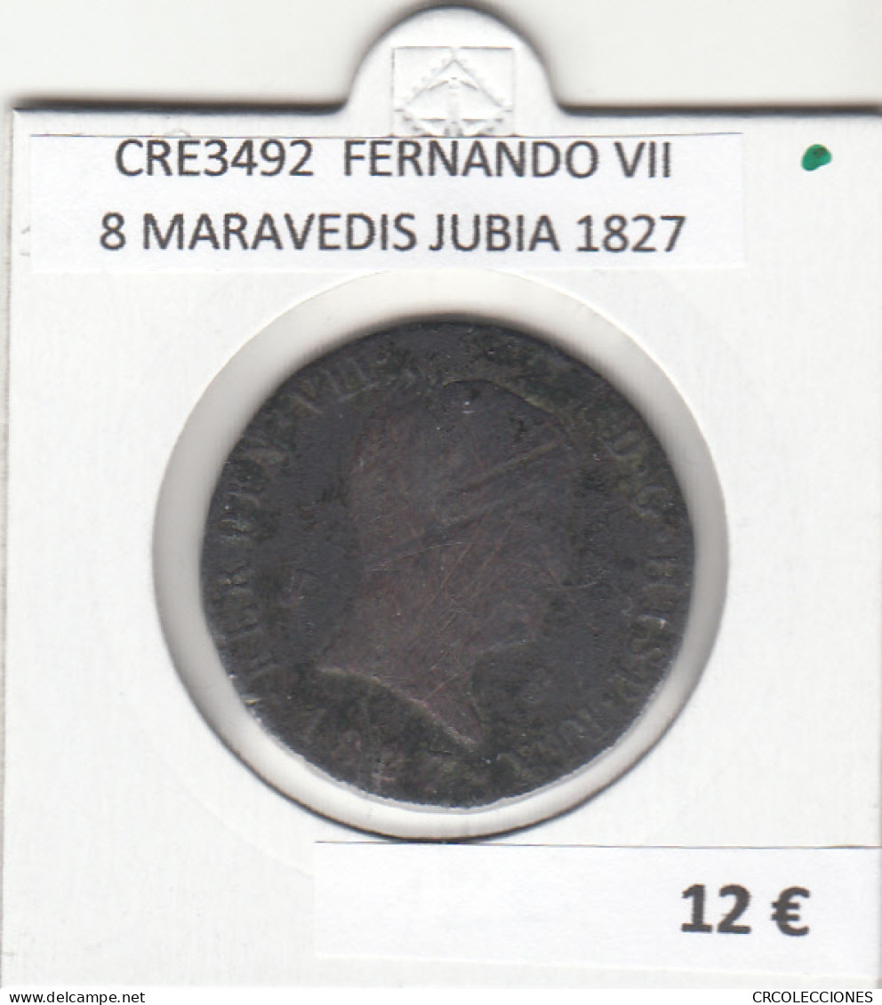 CRE3492 MONEDA ESPAÑA FERNANDO VII 8 MARAVEDIS JUBIA 1827 - Sonstige & Ohne Zuordnung