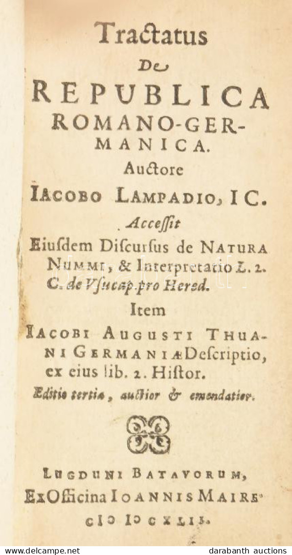 [Jakob Lampadius (1593-1649)] Iacobo Lampadio: Tractatus De Republica Romano-Germanica. Luguduni Batavorum [Leiden], 164 - Unclassified