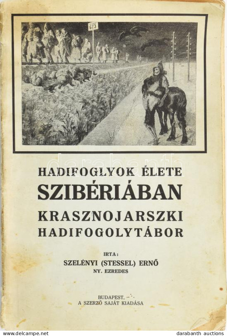 Stessel Ernő: Hadifoglyok élete Szibériában, Krasznojarszki Hadifogolytábor. Bp., 1925, Szerző Saját Kiadása.260p. Szöve - Ohne Zuordnung