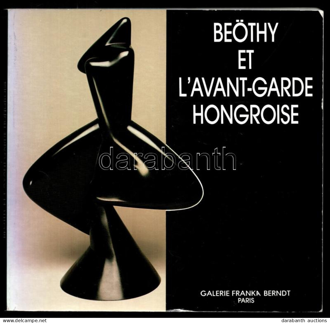 Beöthy Et L'avant-garde Hongroise. Galerie Franka Berndt. Kötetben Szereplő Magyar Művészek: Bortnyik Sándor, Czobel, Ga - Non Classificati