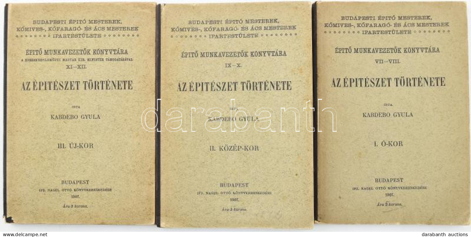 Kabdebo Gyula: Az építészet Története I-III. Köt. I. Köt.: Ó-kor. Építő Munkavezetők Könyvtára VII-VIII.; II. Köt.: Közé - Ohne Zuordnung