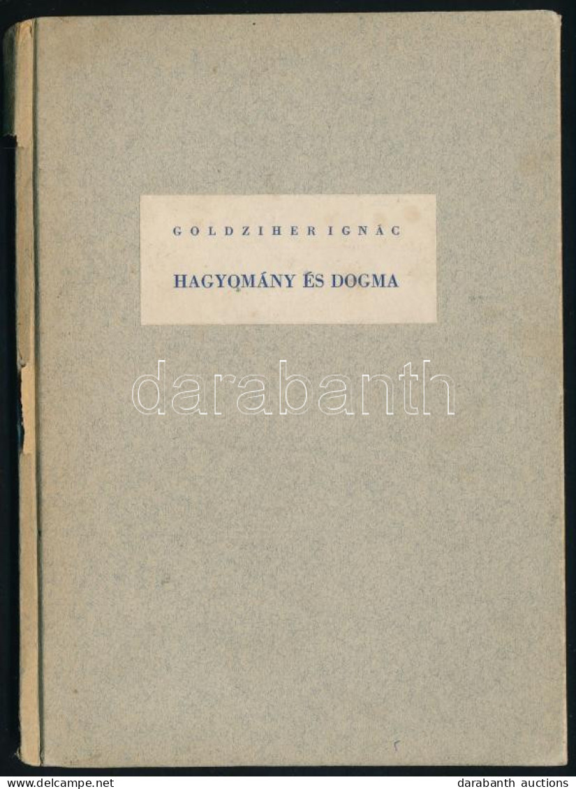 Goldziher Ignác Hagyomány és Dogma. A Stockholni Zsinagógában 1913 Október 3--án újév Másodnapján Tartott Előadás Magyar - Non Classés