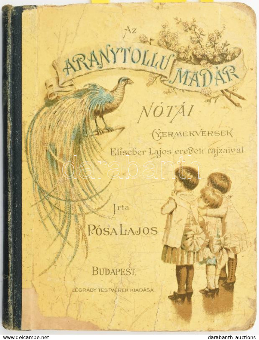 Pósa Lajos: Az Aranytollu Madár Nótái. Gyermekversek. Elischer Lajos Eredeti Rajzaival. Bp., [1888.], Légrády, 58 P. Egy - Unclassified