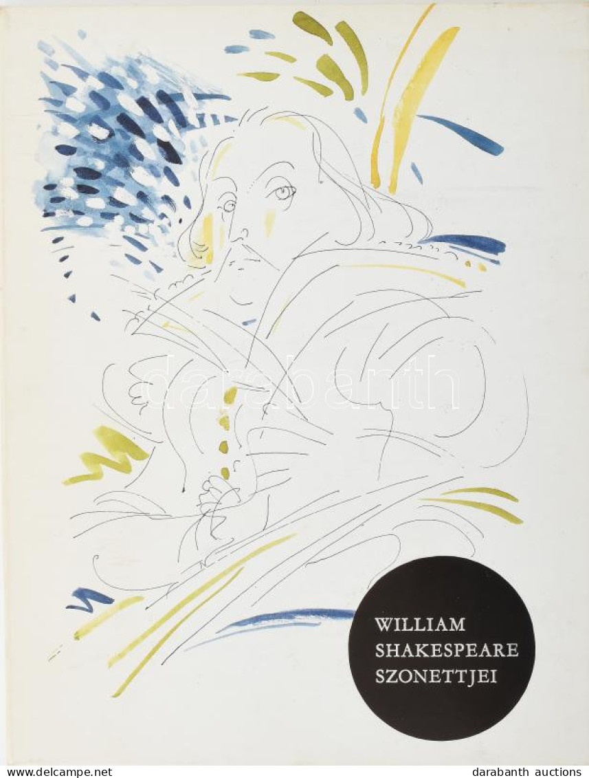 William Shakespeare Szonettjei. Kass János Illusztrációival. Ford.: Szabó Lőrinc. Bp., 1988, Magyar Bibliofil Társaság,( - Non Classificati