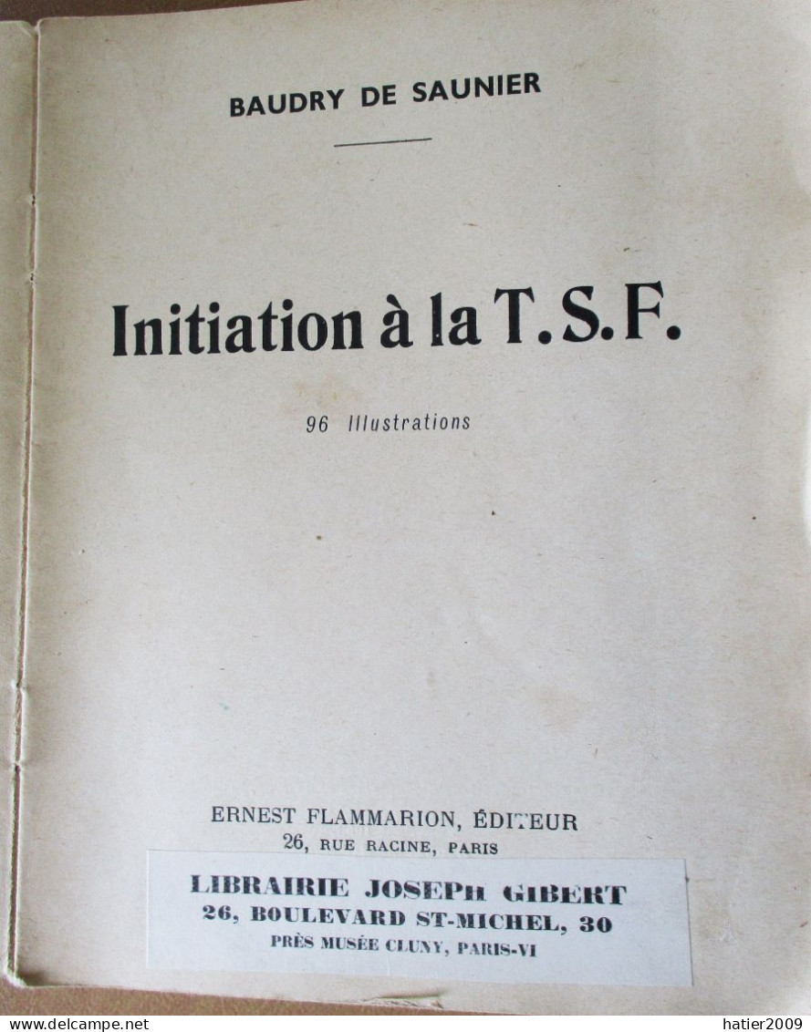 Initiation à La T.S.F. - Par BAUDRY DE SAUNIER - 1933 6 CHEZ FLAMMARION - Do-it-yourself / Technical