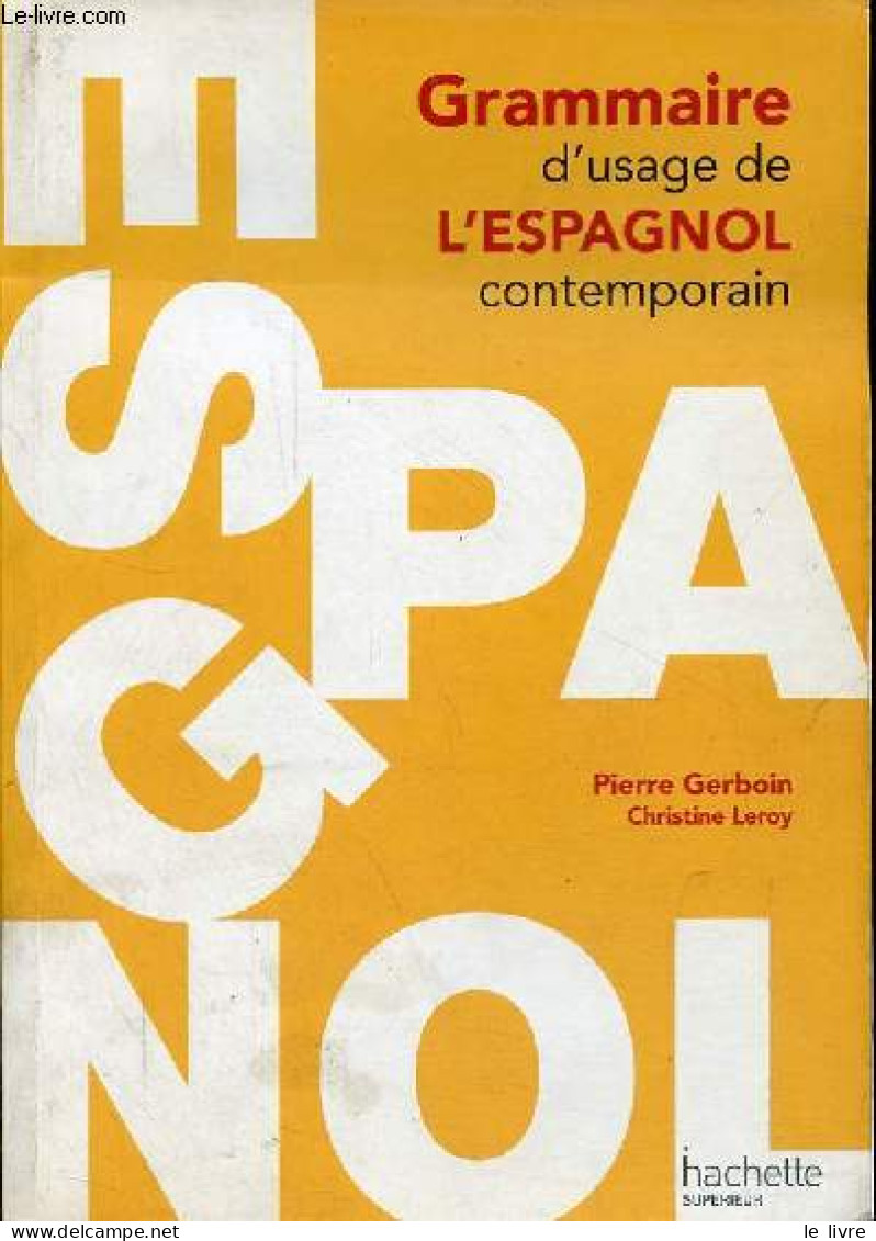 Grammaire D'usage De L'espagnol Contemporain. - Gerboin Pierre & Leroy Christine - 2009 - Cultural