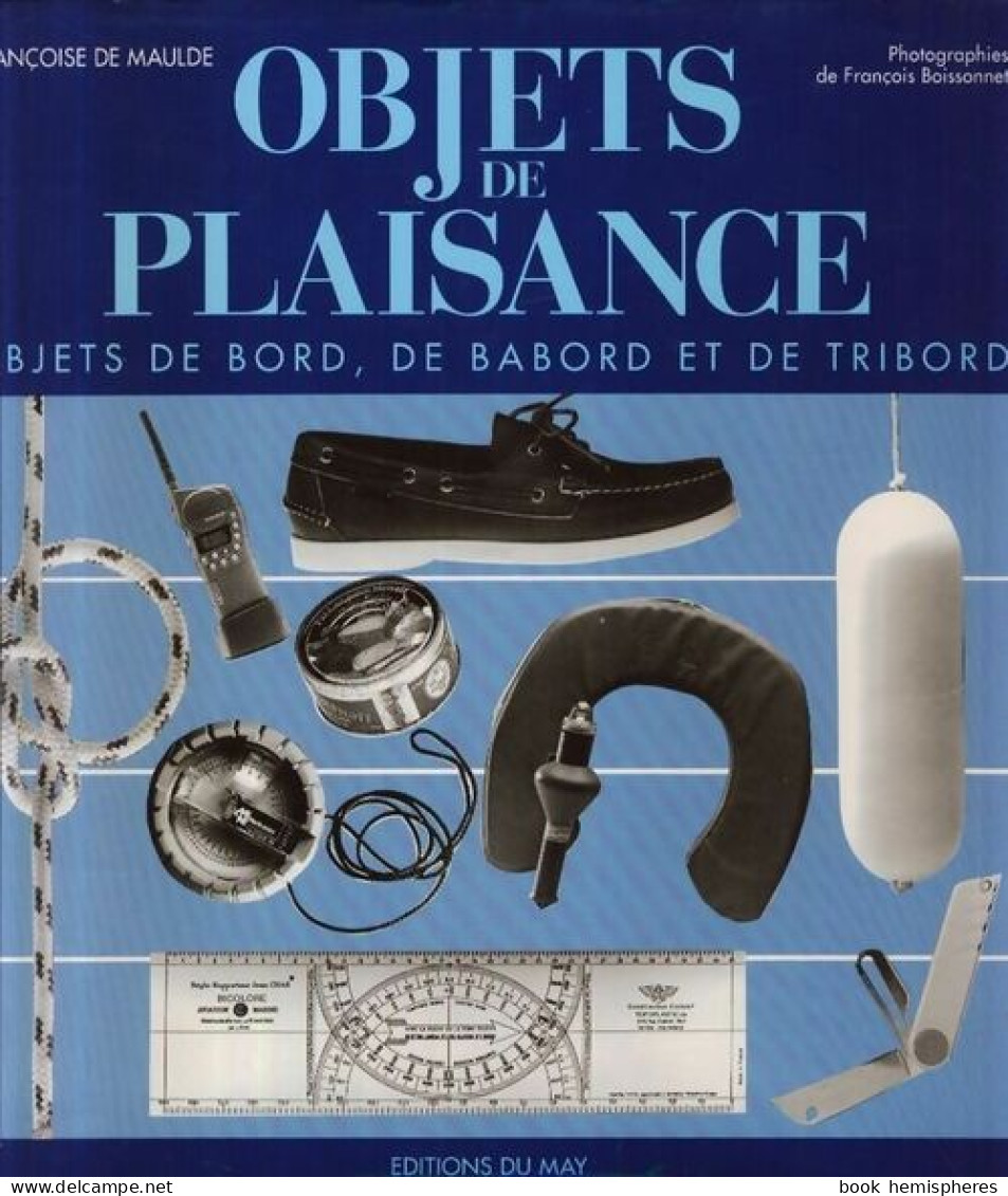 Objets De Plaisance. Objets De Bord De Bâbord Et De Tribord (1993) De Françoise Maulde - Boten