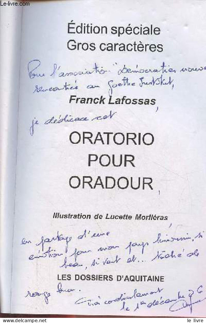 Oratorio Pour Oradour - édition Gros Caractères - Dédicace De L'auteur. - Lafossas Franck - 2003 - Autographed