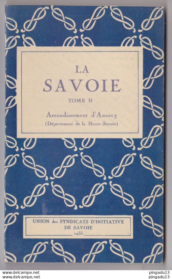 Fixe La Savoie 1933 Unions Des Syndicats D'initiative De Savoie Arrondissement D'Annecy Chamonix Tome II - Rhône-Alpes