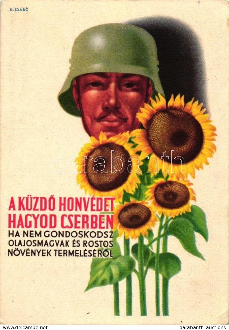 ** T2/T3 A Küzdő Honvédet Hagyod Cserben, Ha Nem Gondoskodsz Olajos Magvak és Rostos Növények Termeléséről / Hungarian S - Unclassified