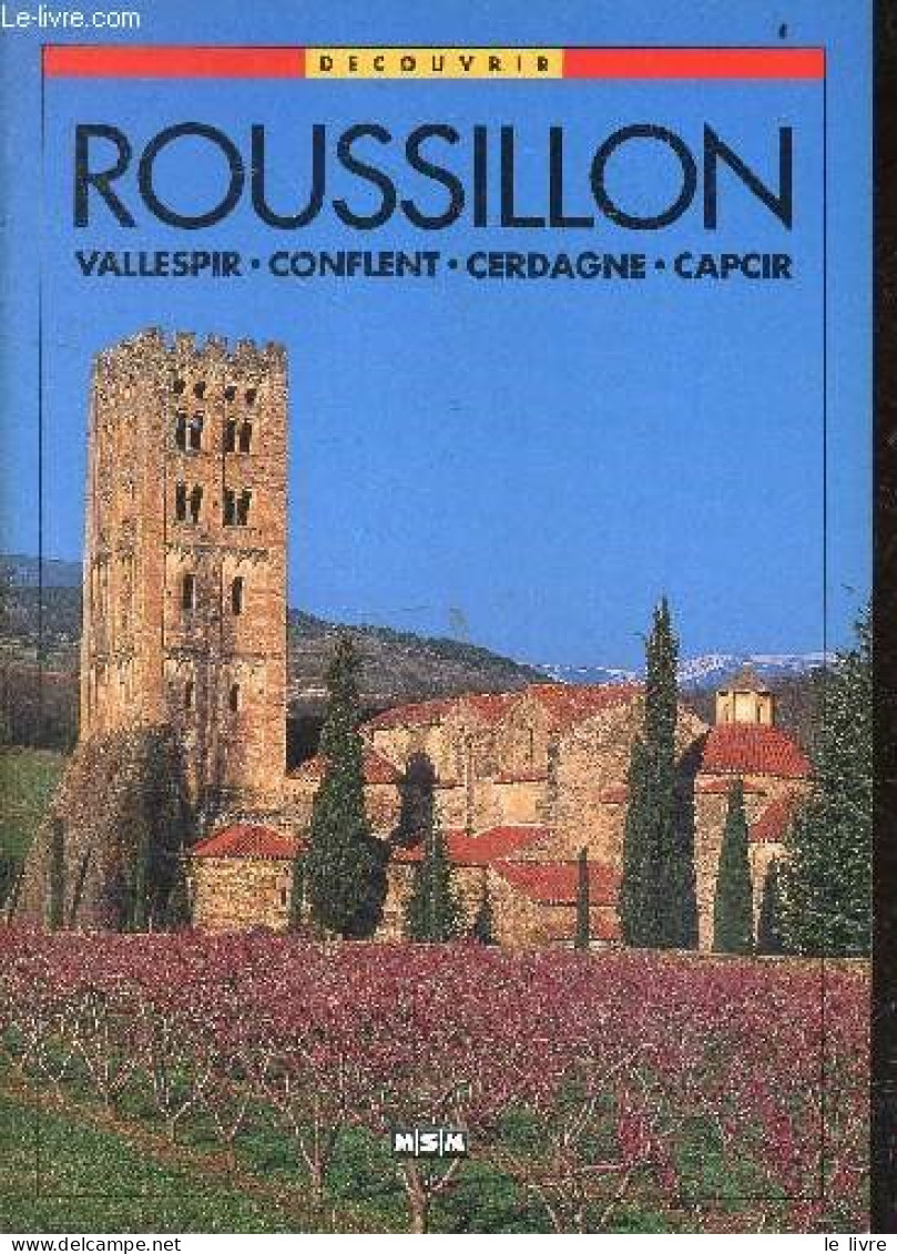 Roussillon - Vallespir, Conflent, Cerdagne, Capcir - Collection Decouvrir - Antoine De La Viera - 1998 - Languedoc-Roussillon