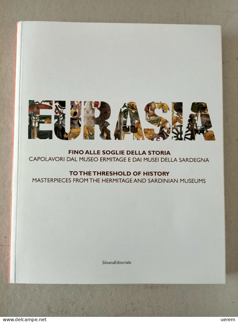 2016 ARTE ERMITAGE SARDEGNA MINOJA MARCO EDOARDO, MONTALDO ANNA MARIA, PIOTROVSKIJ YURI (A CURA DI) EURASIA. - Oude Boeken