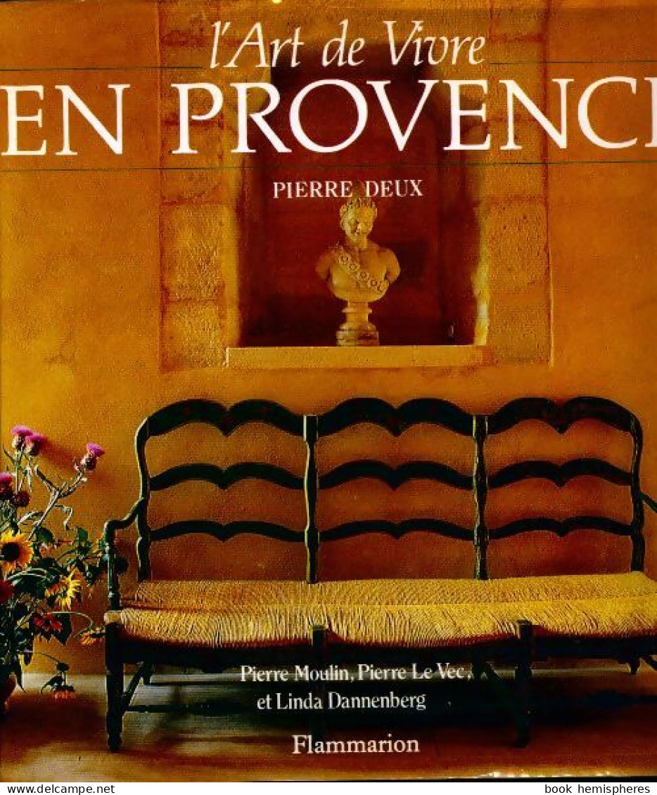 L'art De Vivre En Provence (1994) De Pierre Moulin - Ohne Zuordnung