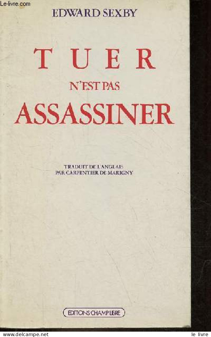 Tuer N'est Pas Assassiner. - Sexby Edward - 1980 - Francés