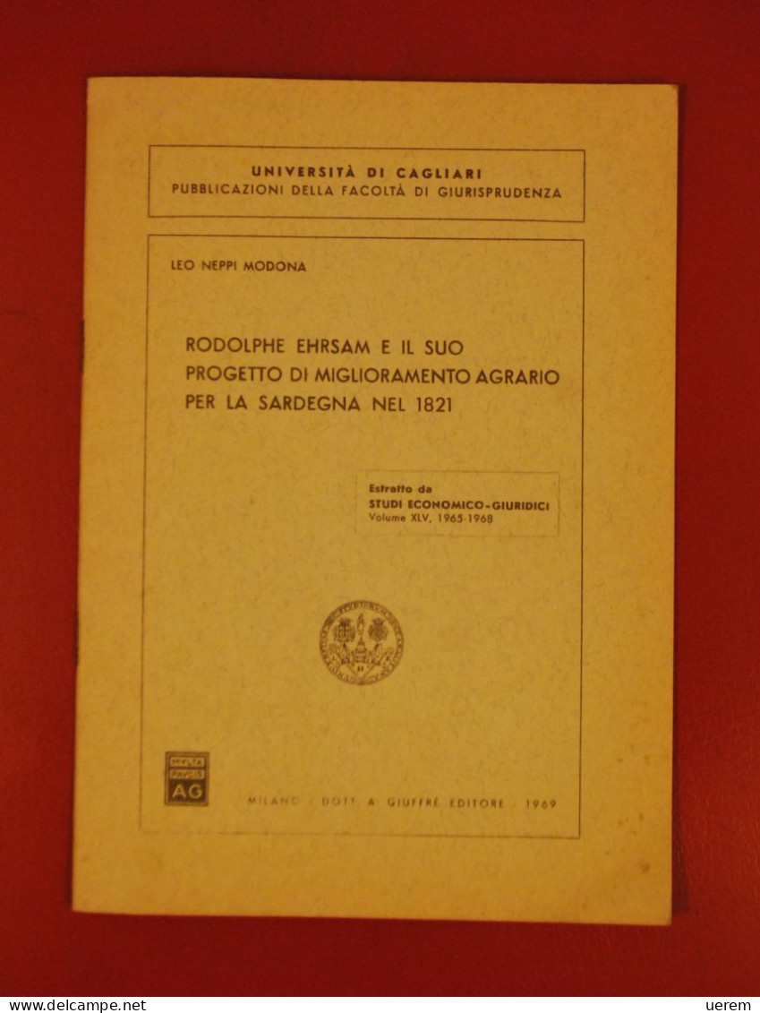 1969 SARDEGNA AGRARIA NEPPI MODONA LEO RODOLPHE EHRSAM E IL SUO PROGETTO DI MIGLIORAMENTO AGRARIO PER LA SARDEGNA - Alte Bücher