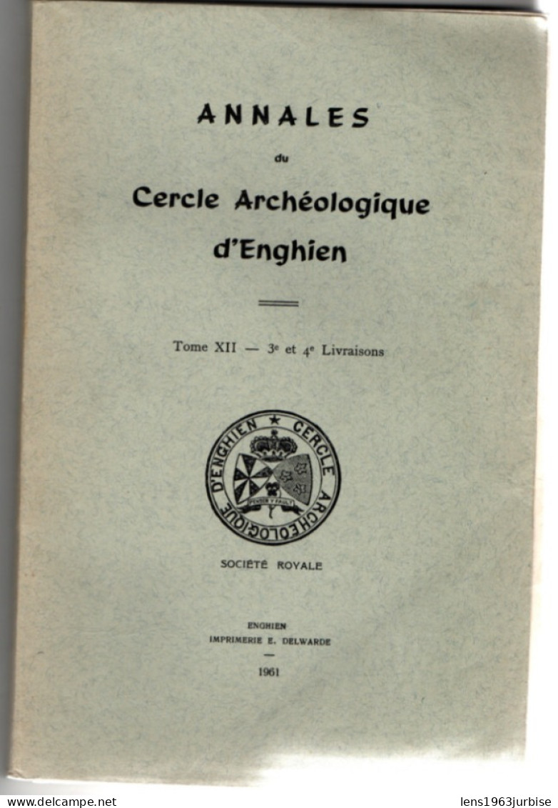 Annales Archéologique D' Enghien , Tome  XII  ( 1961 ) , 3e Et 4e Livraisons - Archäologie