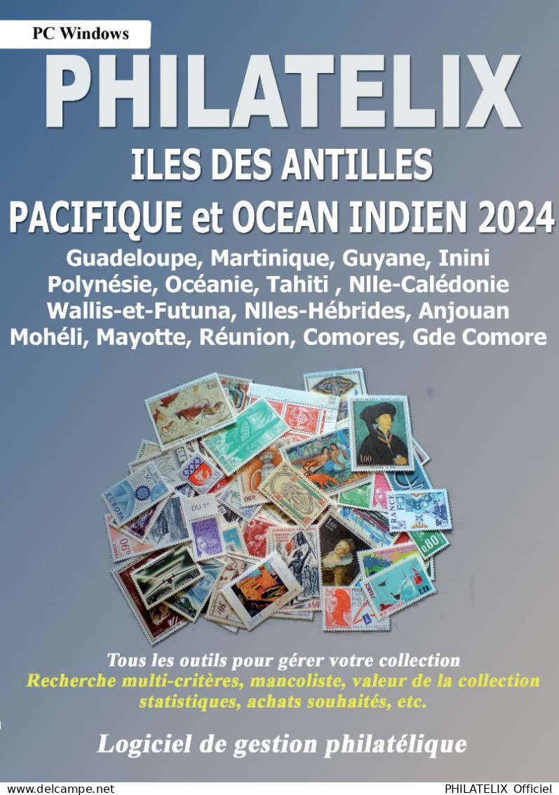 LOGICIEL PHILATELIX Iles Des Antilles, Pacifique Et Océan Indien 2024 (Gestion De Collections) - Français