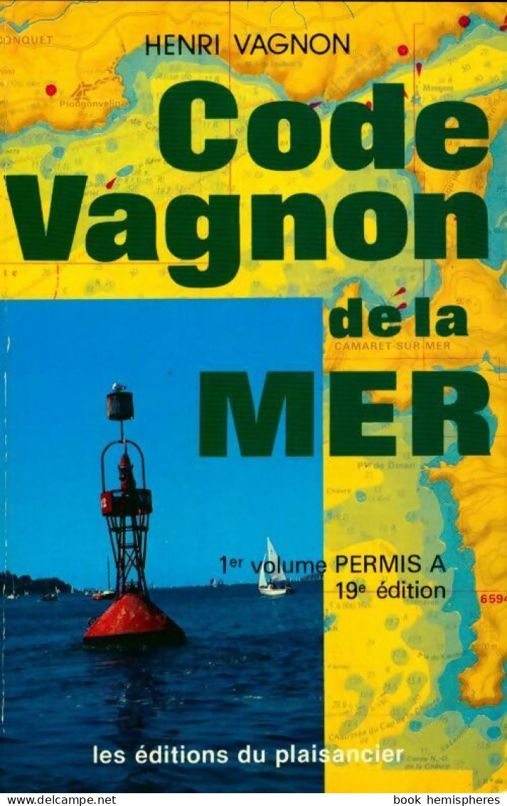 Code Vagnon De La Mer Tome I : Permis A (1986) De Henri Vagnon - Bateau