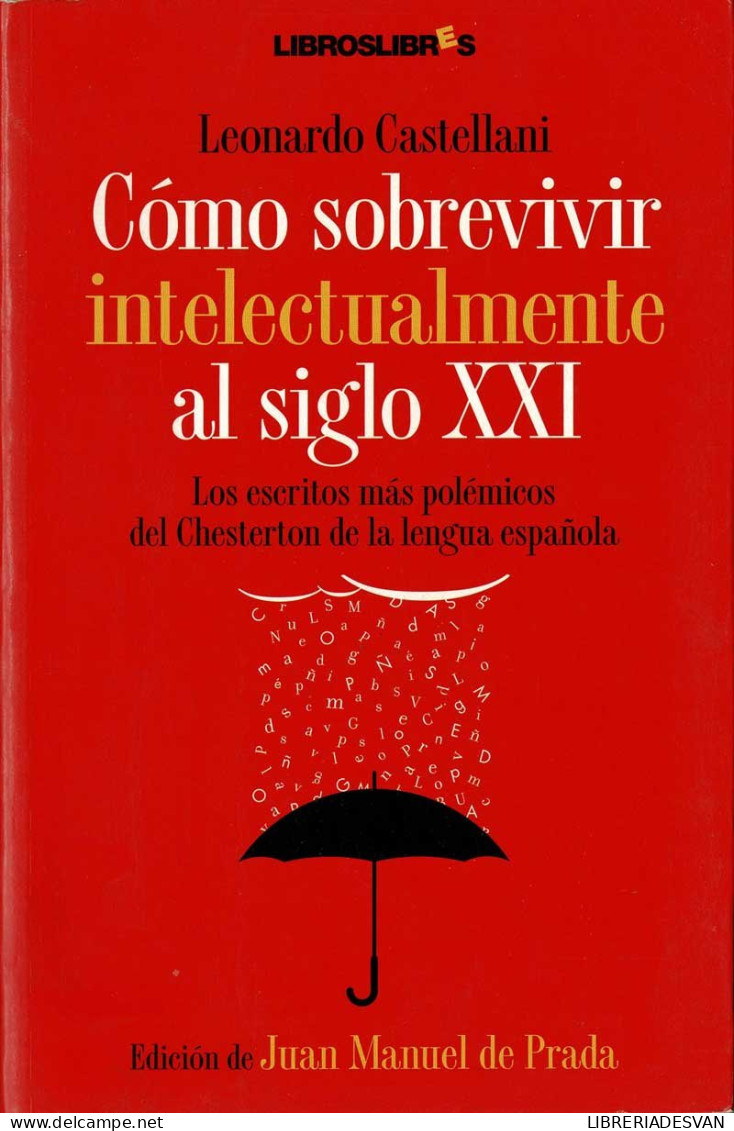 Cómo Sobrevivir Intelectualmente Al Siglo XXI - Leonardo Castellani - Gedachten