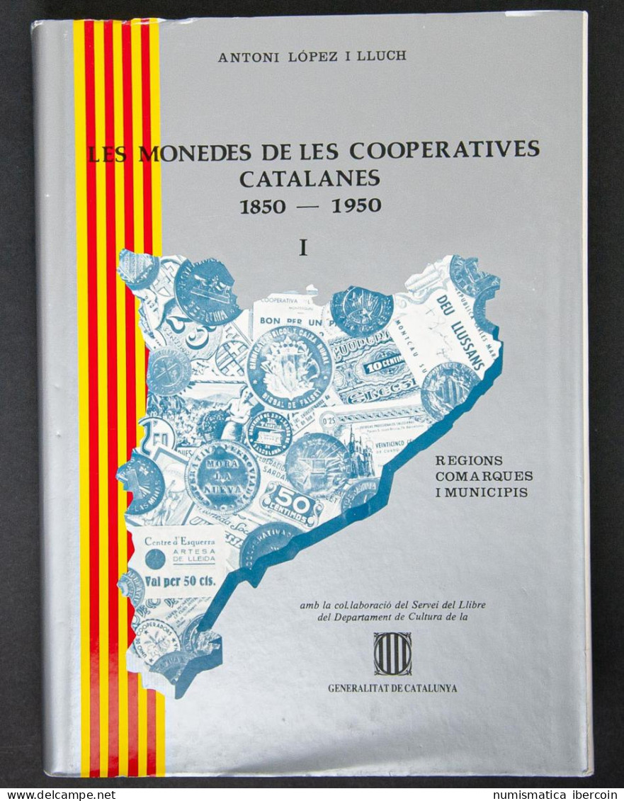 LES MONEDES DE LES COOPERATIVES CATALANES 1850-1950. Antoni López I Lluch. Barc - Books & Software