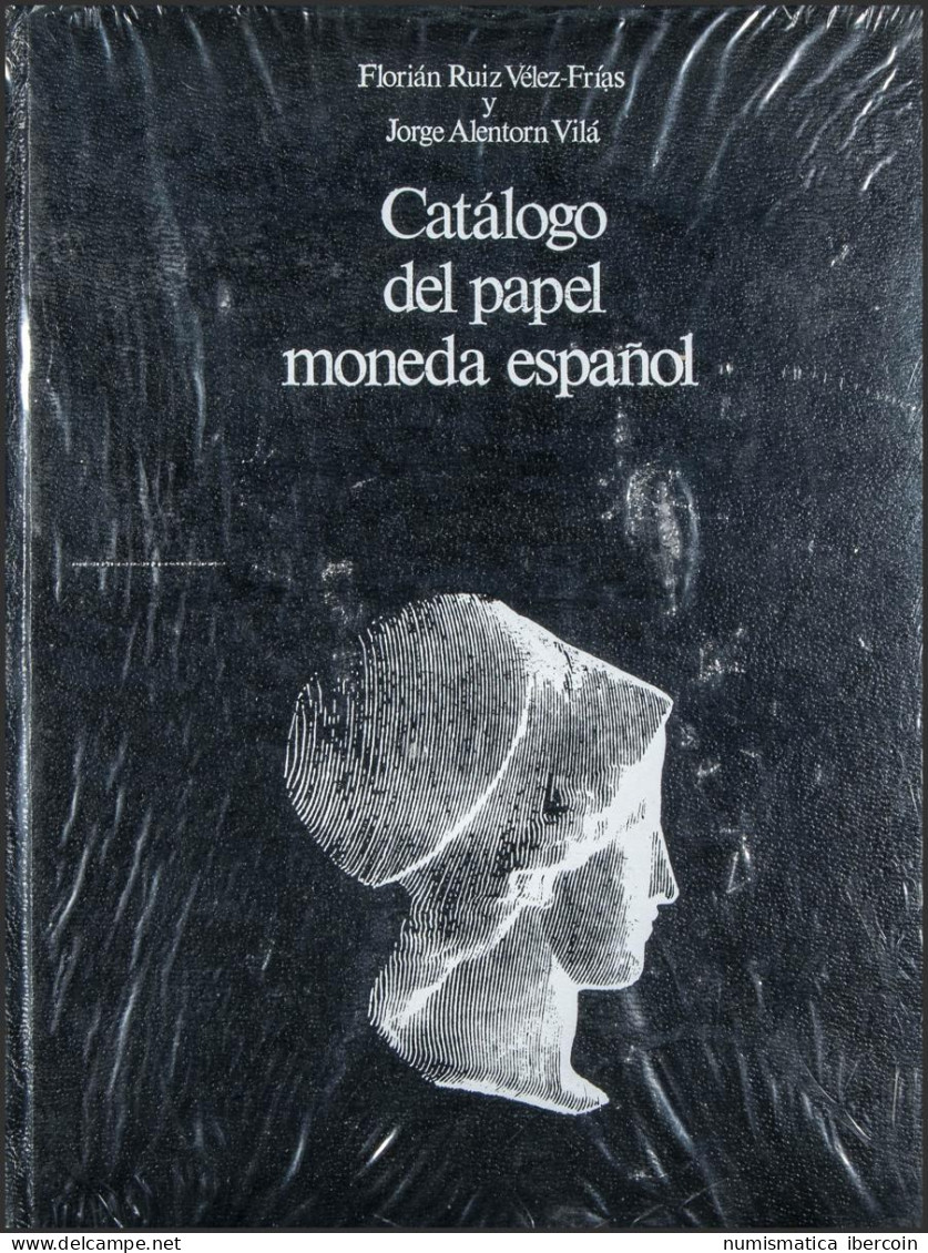 CATALOGO DEL PAPEL MONEDA ESPAÑOL. Florián Ruiz Vélez-Frías Y Jorge Alentorn Vi - Livres & Logiciels