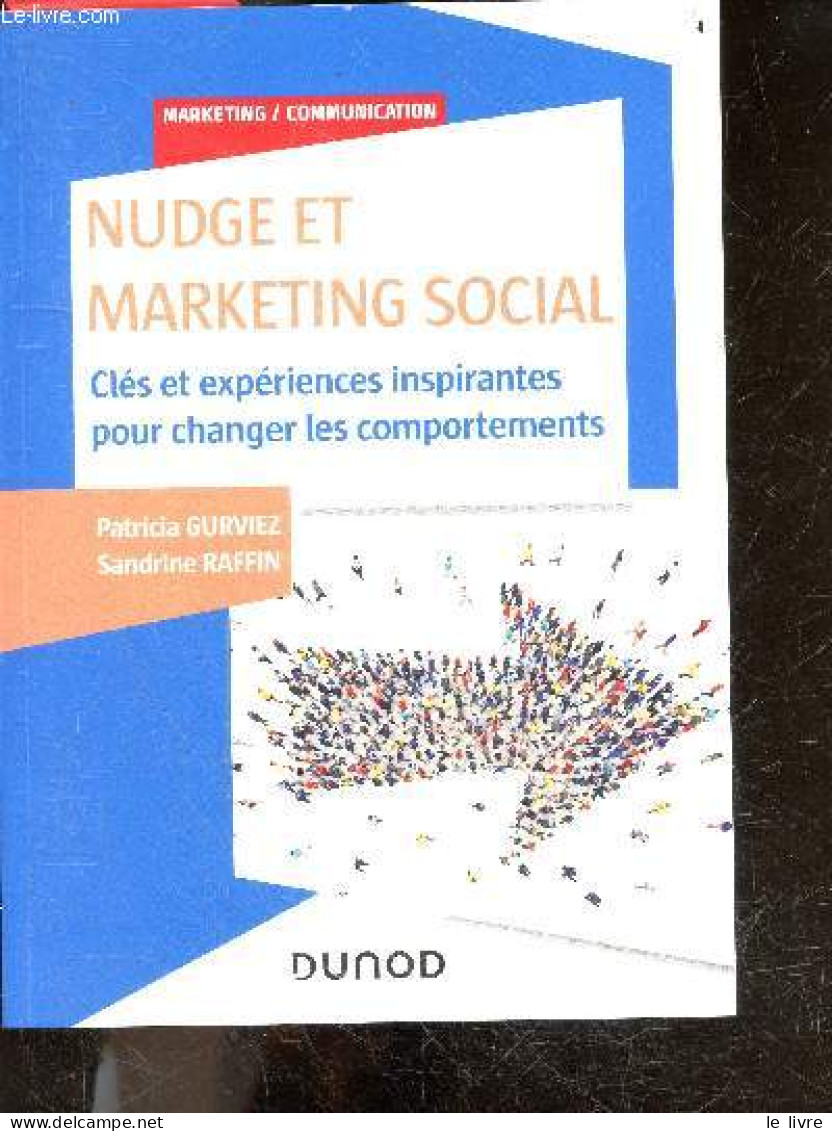 Nudge Et Marketing Social - Cles Et Experiences Inspirantes Pour Changer Les Comportements - Marketing/communication - P - Buchhaltung/Verwaltung