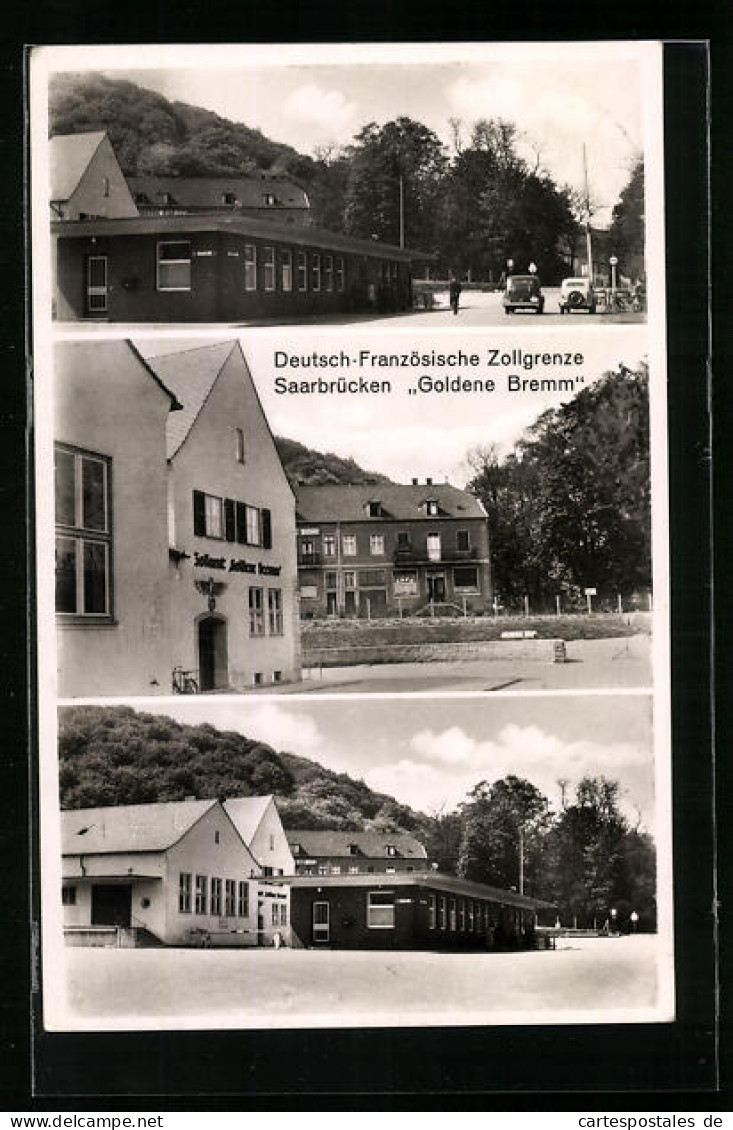 AK Saarbrücken, Gasthaus Goldene Bremm An Der Deutsch-französischen Zollgrenze  - Dogana