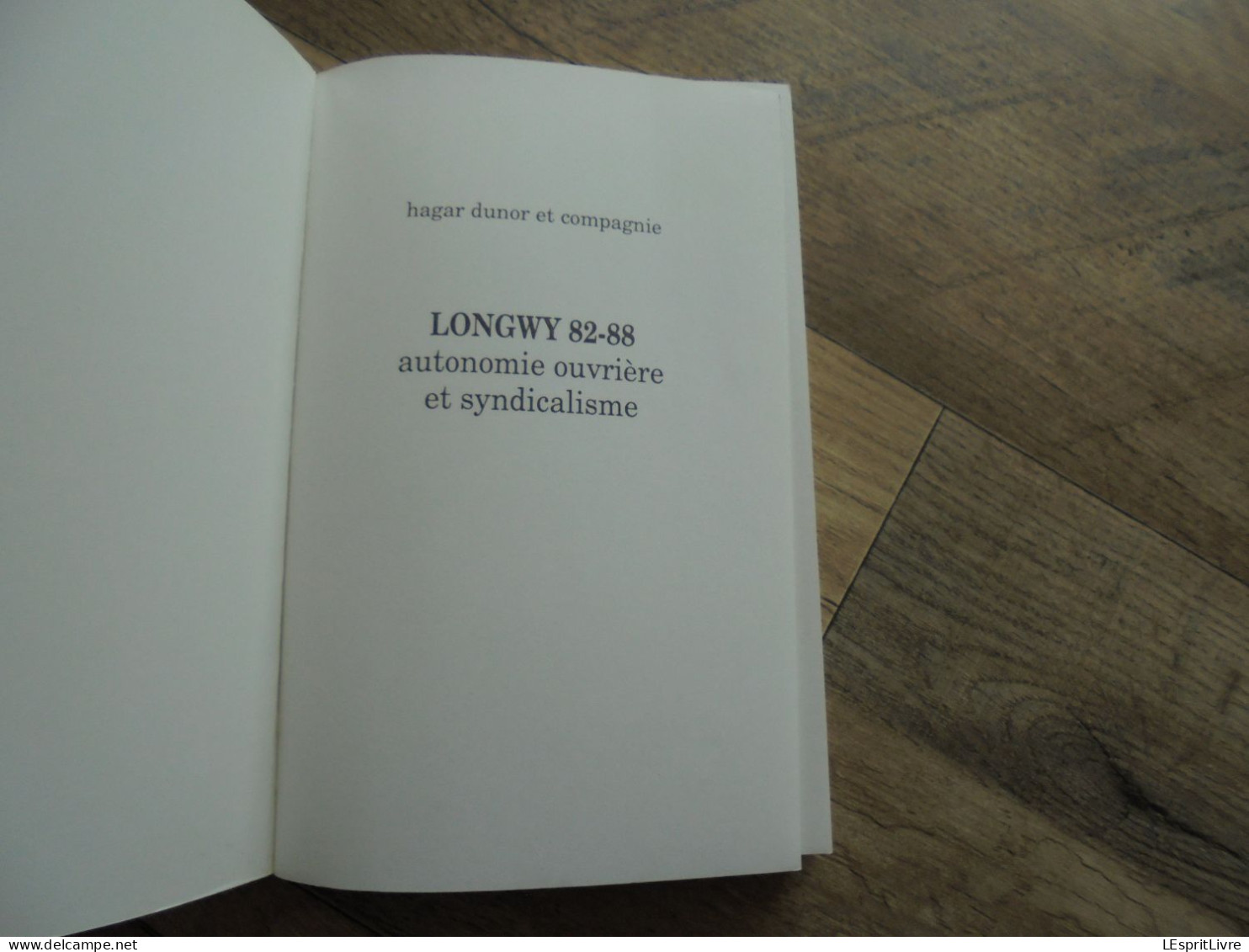 LONGWY 82 88 Autonomie Ouvrière Et Syndicale Régionalisme Lorraine Industrie Fer Métallurgie Usine Acier Lutte Sociale - Lorraine - Vosges