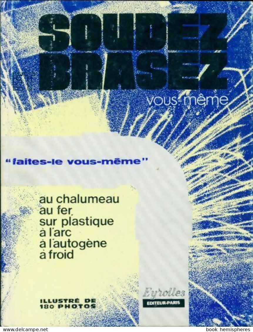 Soudez, Brasez Vous-même (1977) De Pierre Auguste - Basteln