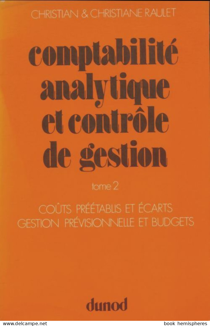 Comptabilité Analytique Et Contrôle De Gestion Tome II (1980) De Christian Raulet - Comptabilité/Gestion