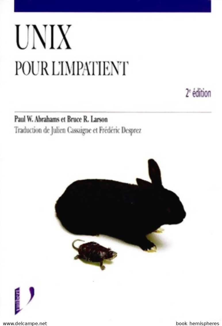 Unix Pour L'impatient (1999) De Paul W. Abrahams - Informatik