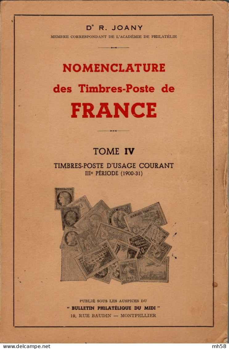 Dr R. JOANY 1963 - Nomenclature Des Timbres De France - Tome IV - Usage Courant 3ème Période (1900 à 1931) - Filatelia E Storia Postale