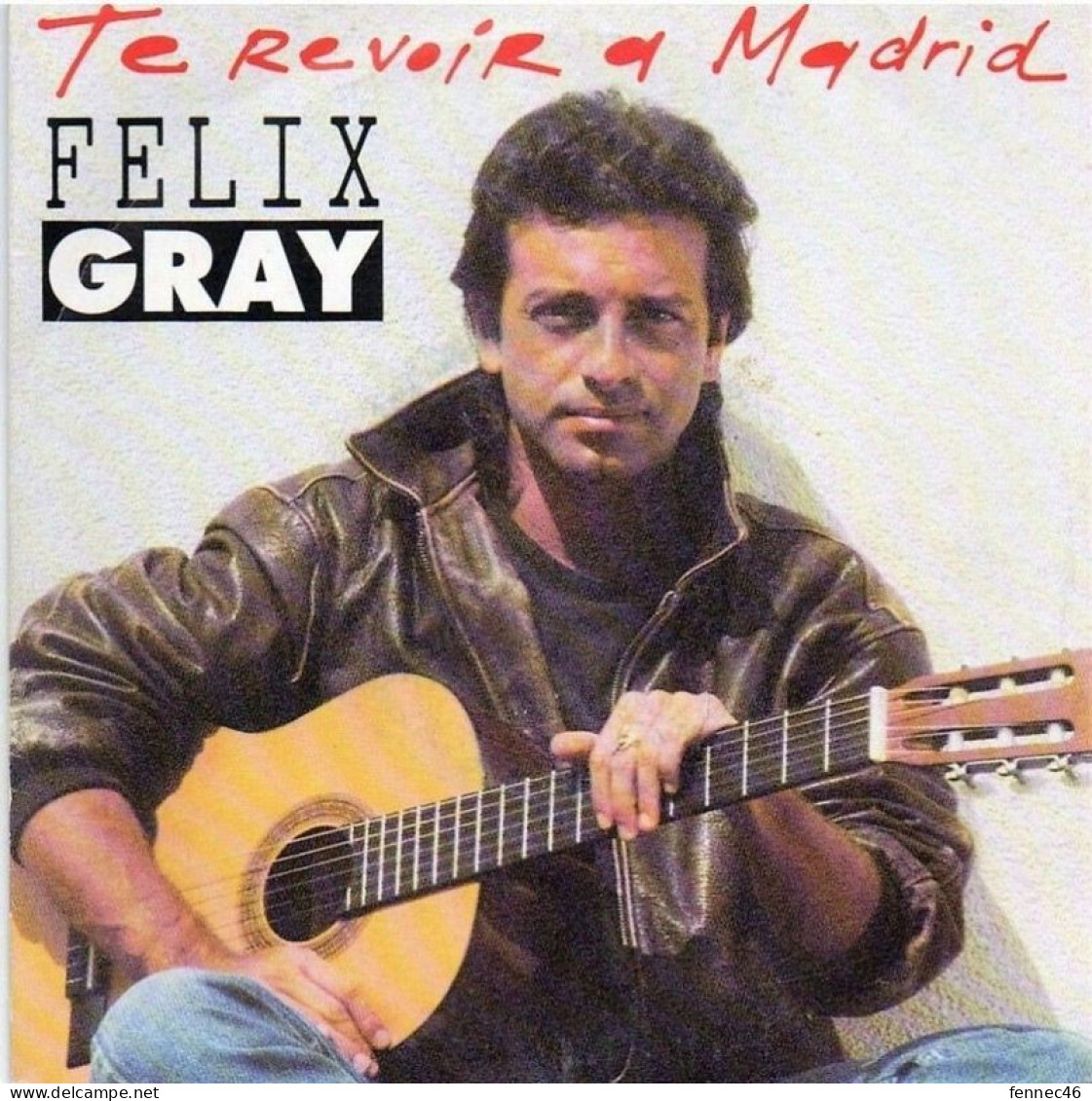 * Vinyle 45t - FELIX GRAY - Te Revoir à Madrid, Quand Tu T'endors - Sonstige - Franz. Chansons