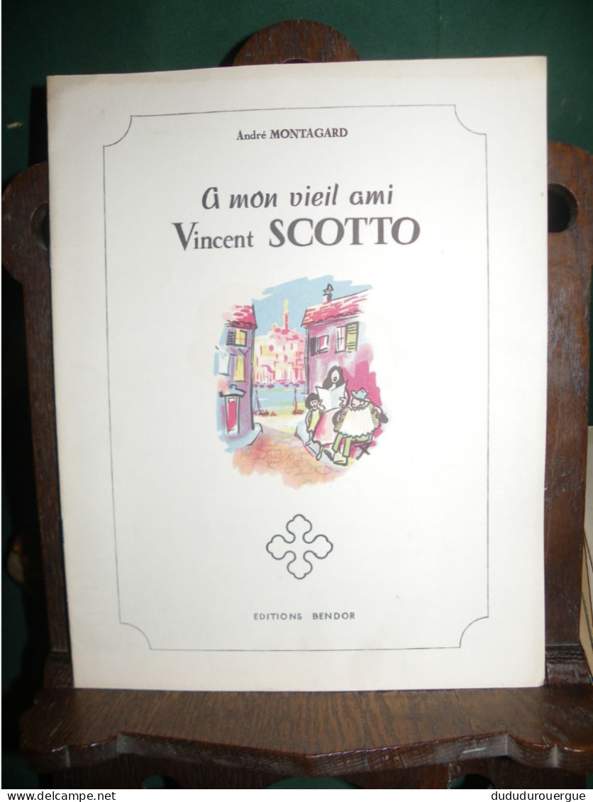 ANDRE MONTAGARD : A MON VIEIL AMI VINCENT SCOTTO - Auteurs Français