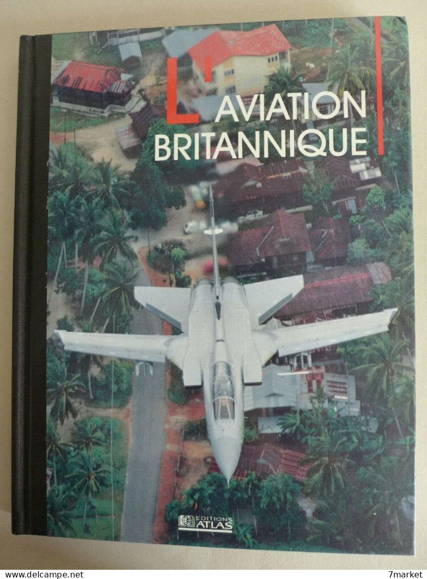 Collectif - L'aviation Britannique / éd. Atlas, Année 1992 - Vliegtuig