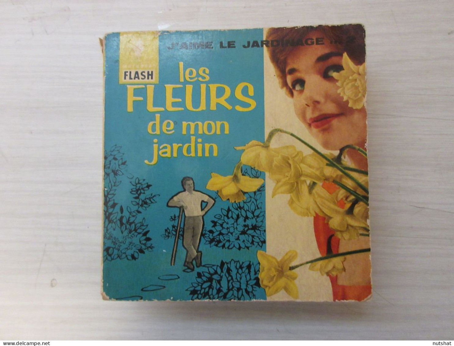 GUIDE MARABOUT FLASH 11 Les FLEURS De Mon JARDIN J'AIME Le JARDINAGE 1959 150p.  - Jardinage