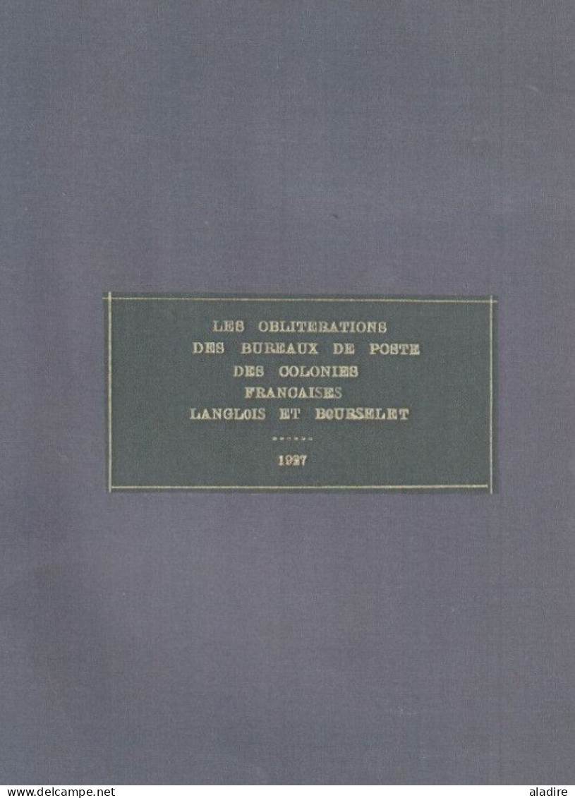 1927 - LANGLOIS Et BOURSELET - Les Oblitérations Des Bureaux De Poste Des COLONIES FRANCAISES - Colonias Y Oficinas Al Extrangero