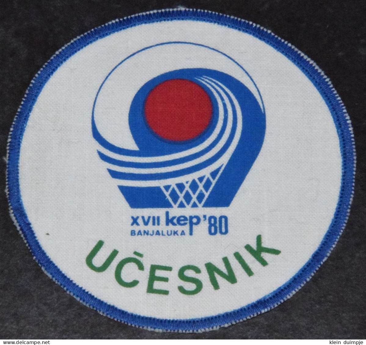Patch Badge XVII Kep '80 Banjaluka. Ucesnik. Basketball - Apparel, Souvenirs & Other