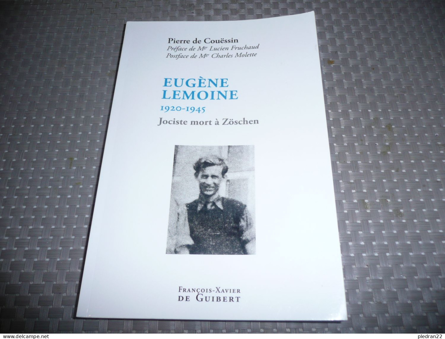 BRETAGNE COTES D'ARMOR SAINT BRIEUC PIERRE DE COUËSSIN EUGENE LEMOINE 1920 1945 JOCISTE MORT A ZÖSCHEN 2008 - Bretagne