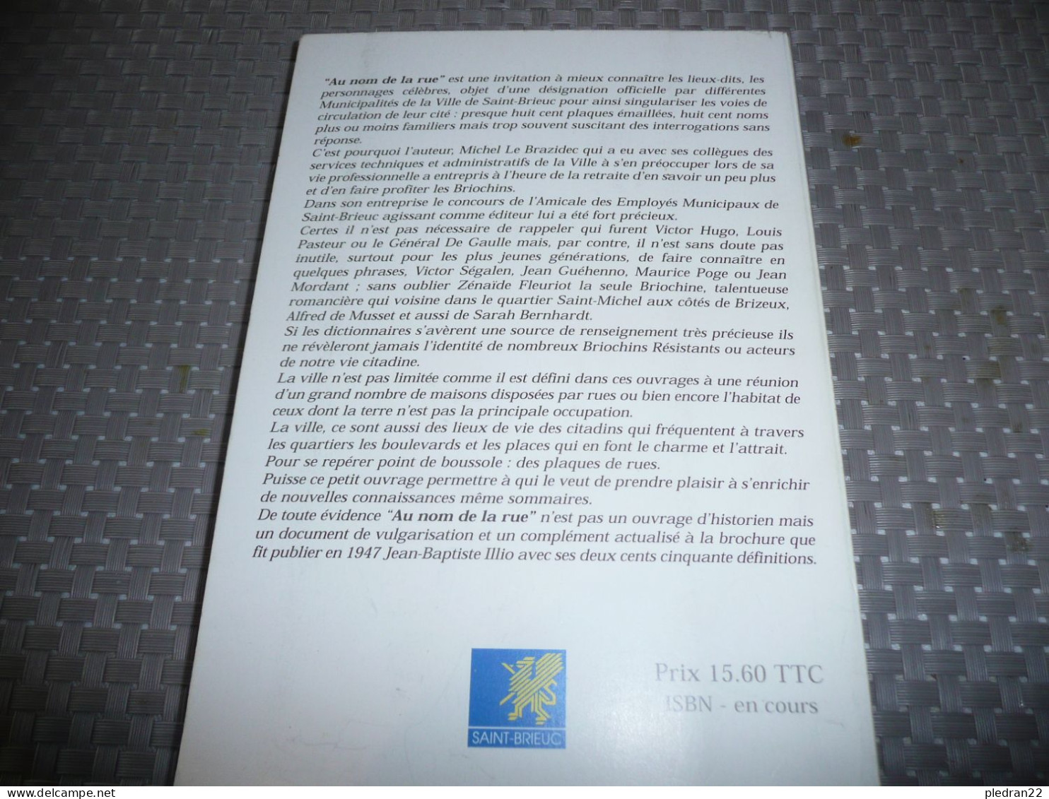 BRETAGNE COTES D'ARMOR MICHEL LE BRAZIDEC SAINT BRIEUC AU NOM DE LA RUE EDITION L'AMICALE DES EMPLOYES MUNICIPAUX 2004 - Bretagne