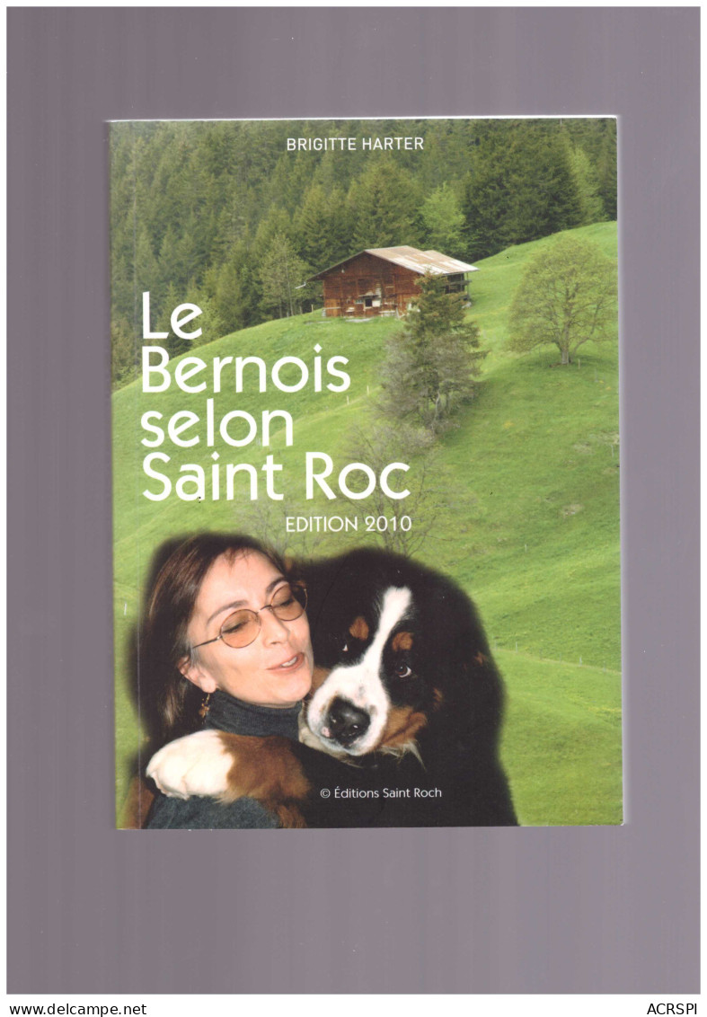 Chiens Le BOUVIER BERNOIS Selon Saint ROC Trés Beau Livre  - Enciclopedias