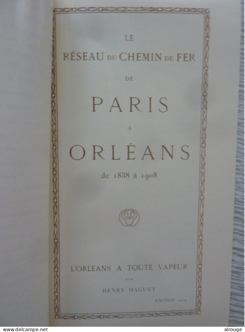 L'Orléans à Toute Vapeur, 1838 à1908 édité En 1909, Réédition De 1978, Illustré De Photos Et De Gravures, De Cartes - Chemin De Fer & Tramway