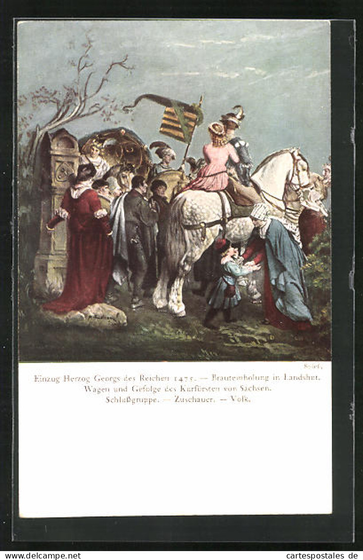 AK Landshut, Einzug Herzog Georgs Des Reichen 1475 - Brauteinholung, Wagen Und Gefolge Des Kurfürsten Von Sachsen  - Landshut