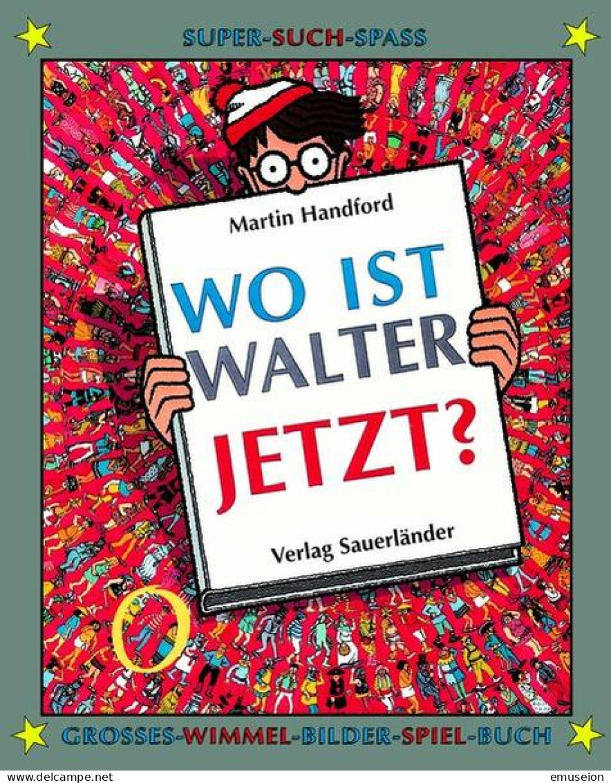 Wo Ist Walter Jetzt? Großes Wimmel-Bilder-Spiel-Buch ; [Super-Such-Spass] - Livres Anciens
