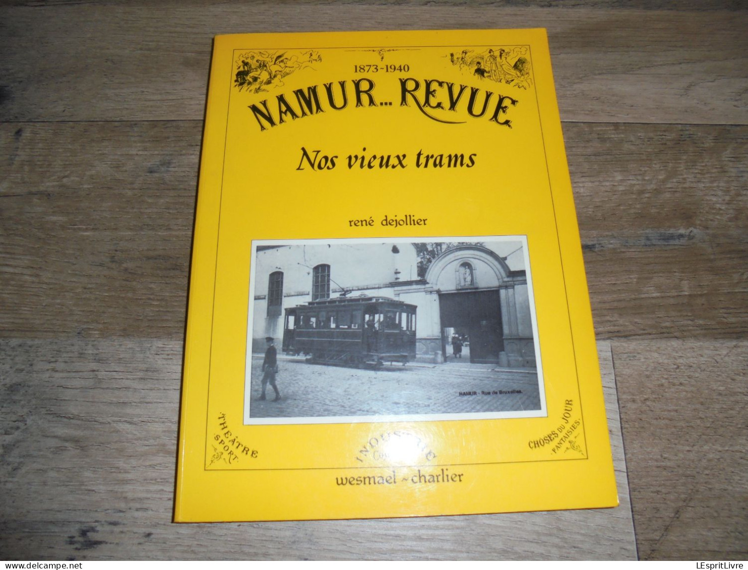 NAMUR REVUE 1875 1925 Nos Vieux Trams Régionalisme Namur Tram Chemins De Fer Tramways Spy Onoz Perwez Noville Meuse SNCV - Ferrocarril & Tranvías