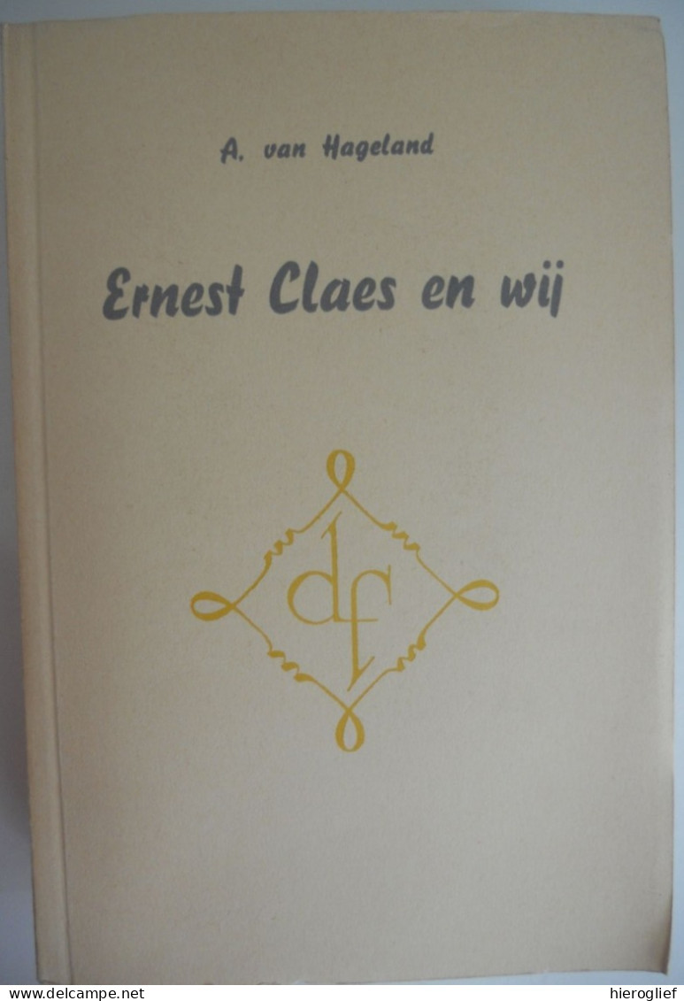 ERNEST CLAES EN WIJ - Literair-volkskundige Studie Dor A. Van Hageland Zichem Scherpenheuvel Schrijver Auteur Literatuur - Otros & Sin Clasificación