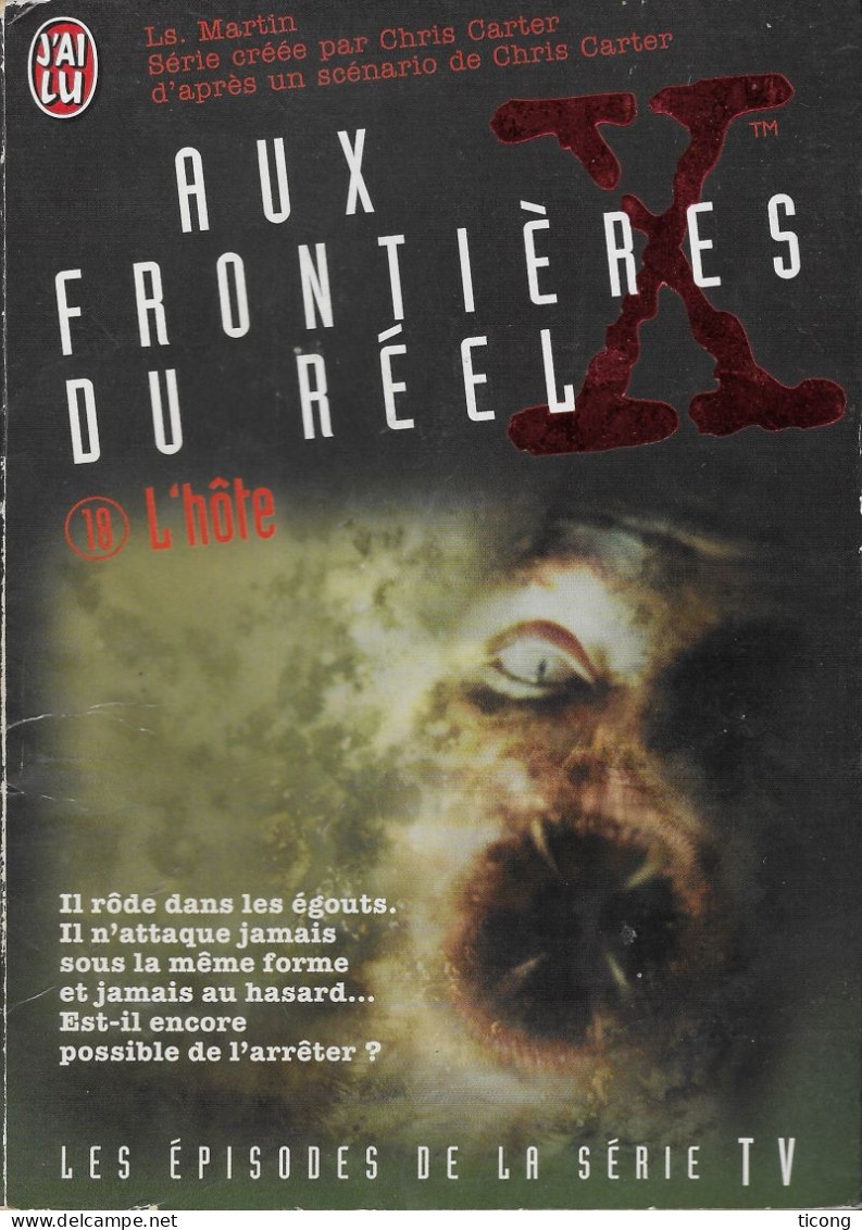 AUX FRONTIERES DU REEL X FILES - LES AVENTURES DE SCULLY ET MULDER, L HOTE, EDITION J AI LU 1998, VOIR LES SCANNERS - J'ai Lu