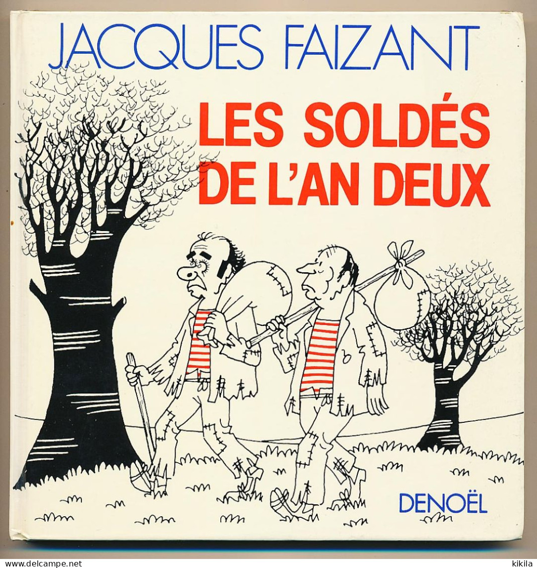 Livre JACQUES FAIZANT "Les Soldés De L'an Deux" Recueil De Dessin De Presse Paru Entre Le 6 Octobre 1982 Et Le 20 * - Persboek